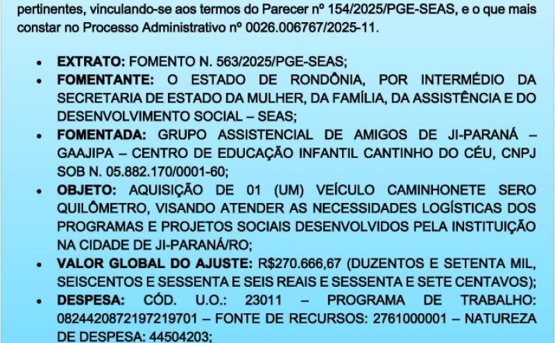 O GRUPO ASSISTENCIAL DE AMIGOS DE JI-PARANÁ (GAAJIPA) CELEBRA TERMO DE FOMENTO FIRMADO COM A SECRETARIA DE ESTADO DA MULHER, DA FAMÍLIA, DA ASSISTÊNCIA E DO DESENVOLVIMENTO SOCIAL - SEAS