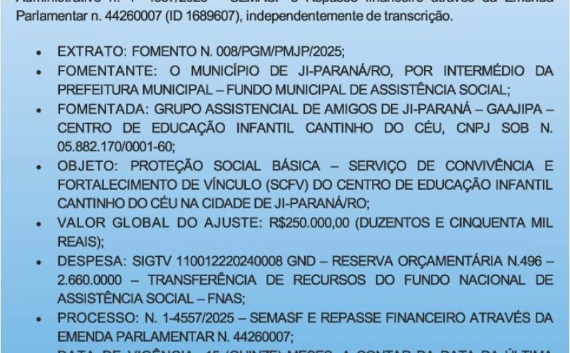 O GRUPO ASSISTENCIAL DE AMIGOS DE JI-PARANÁ (GAAJIPA) CELEBRA TERMO DE FOMENTO ATRAVÉS DE TRANSFERÊNCIA DE RECURSOS DO FUNDO MUNICIPAL DE ASSISTÊNCIA SOCIAL
